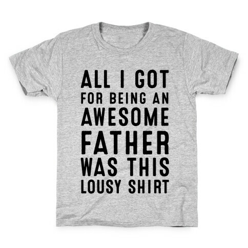 All I Got For Fathers Day Kids T-Shirt
