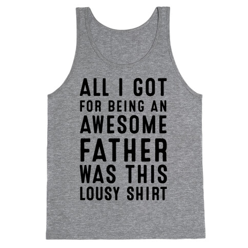 All I Got For Fathers Day Tank Top