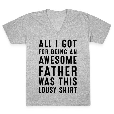 All I Got For Fathers Day V-Neck Tee Shirt
