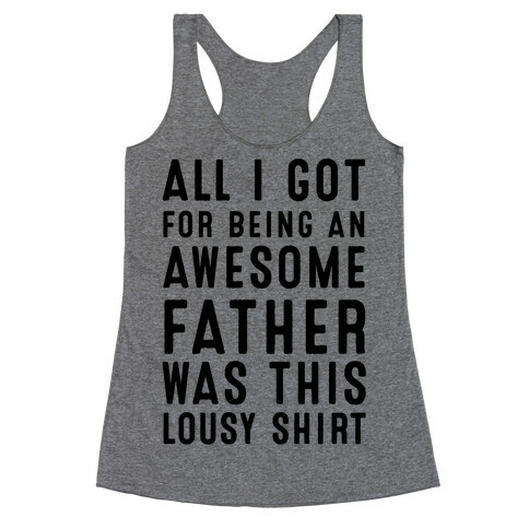 All I Got For Fathers Day Racerback Tank Top