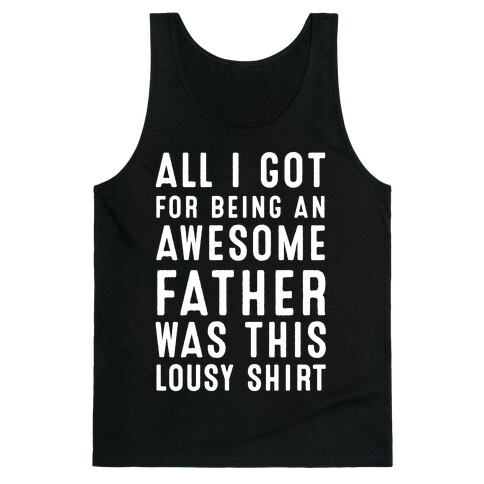 All I Got For Fathers Day Tank Top