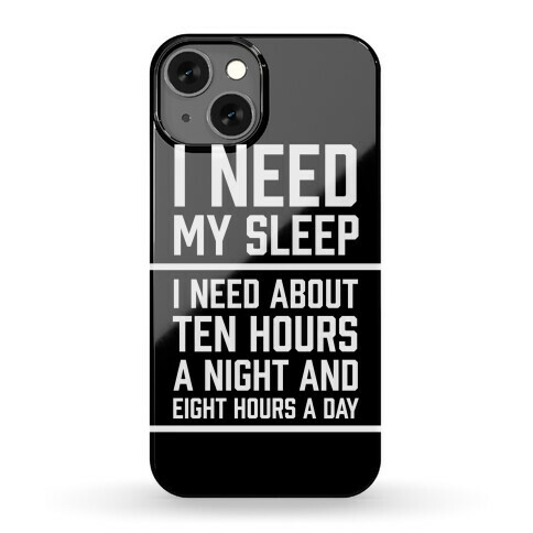I Need My Sleep Phone Case