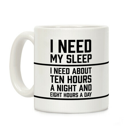 I Need My Sleep Coffee Mug