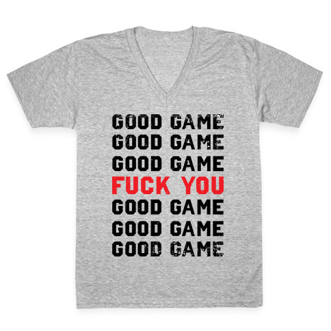 Good Game Good Game Good Game F*** You Good Game Good Game Good Game V-Neck Tee Shirt