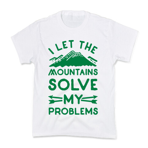 I Let the Mountains Solve My Problems Kids T-Shirt
