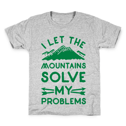 I Let the Mountains Solve My Problems Kids T-Shirt