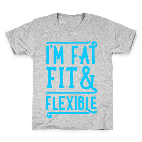 Fat Fit and Flexible Kids T-Shirt