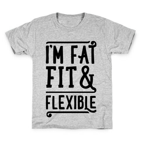 Fat Fit and Flexible Kids T-Shirt