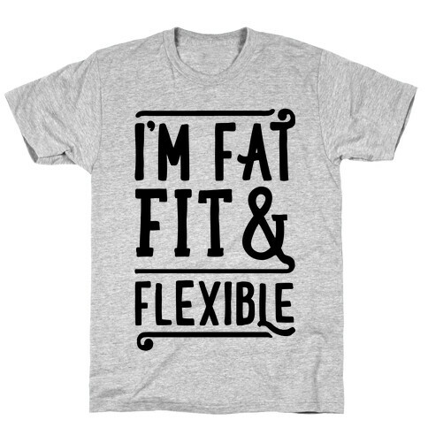 Fat Fit and Flexible T-Shirt