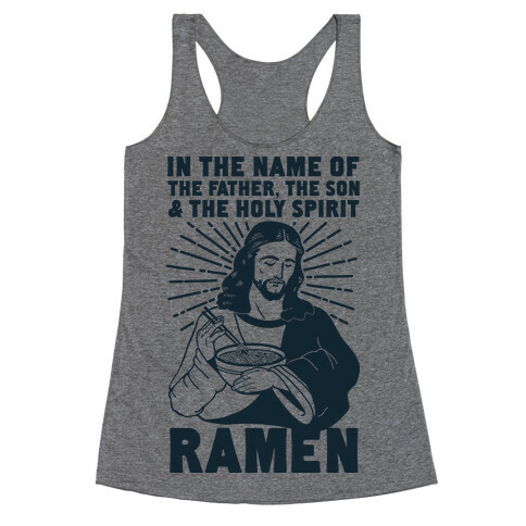 In the Name of the Father, the Son, and the Holy Spirit, Ramen Racerback Tank Top