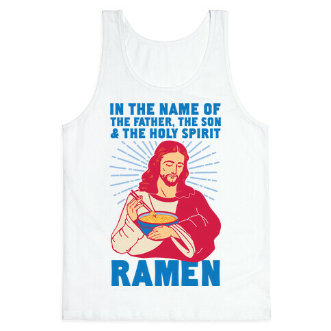 In the Name of the Father, the Son, and the Holy Spirit, Ramen Tank Top