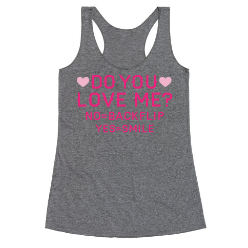 Do You Love Me Racerback Tank Top