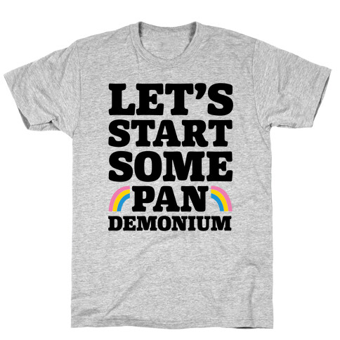 Let's Start Some Pandemonium T-Shirt