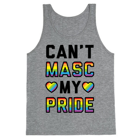 Can't Masc My Pride Tank Top