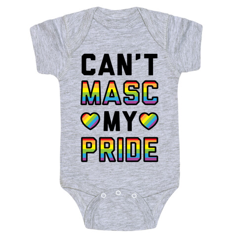 Can't Masc My Pride Baby One-Piece