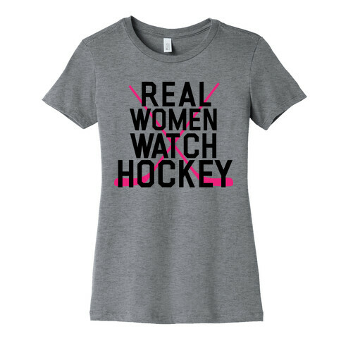 Real Women Watch Hockey Womens T-Shirt