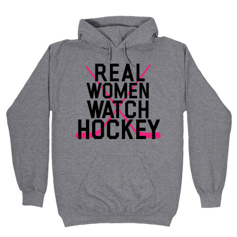 Real Women Watch Hockey Hooded Sweatshirt