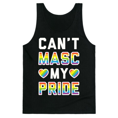 Can't Masc My Pride Tank Top