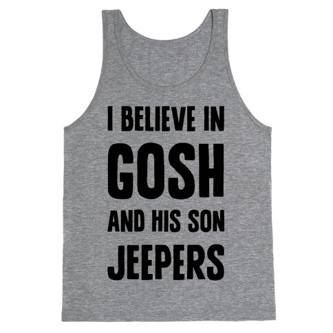 I Believe In Gosh And His Son Jeepers Tank Top