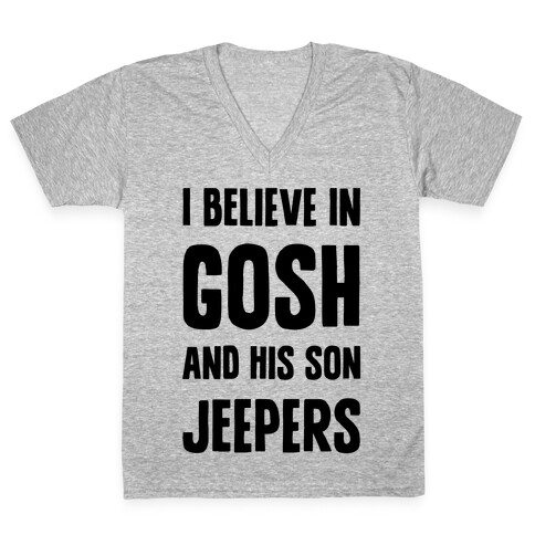 I Believe In Gosh And His Son Jeepers V-Neck Tee Shirt