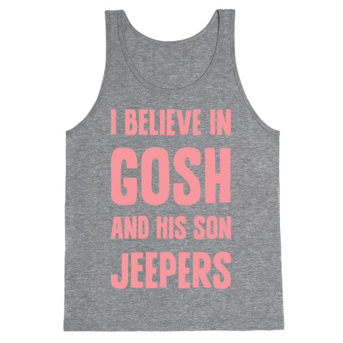 I Believe In Gosh And His Son Jeepers Tank Top