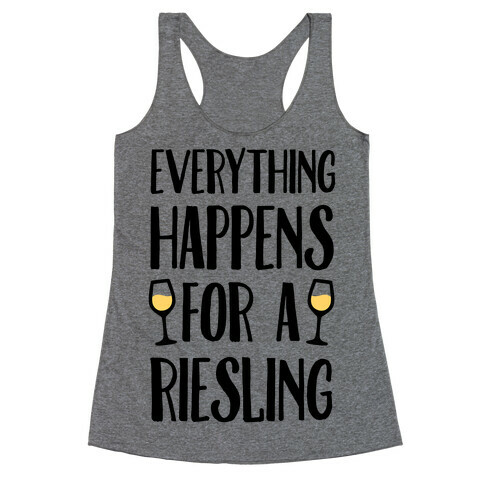 Everything Happens For A Riesling Racerback Tank Top