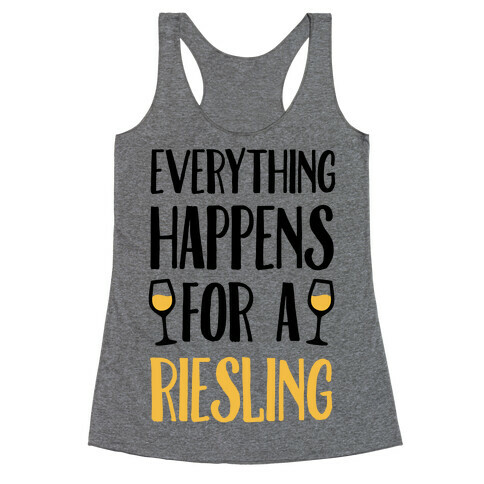 Everything Happens For A Riesling Racerback Tank Top