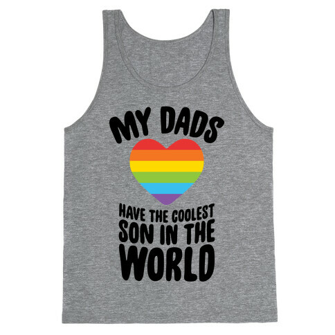 My Dads Have The Coolest Son In The World Tank Top
