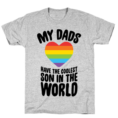 My Dads Have The Coolest Son In The World T-Shirt