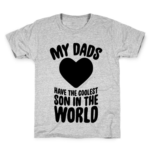 My Dads Have The Coolest Son In The World Kids T-Shirt