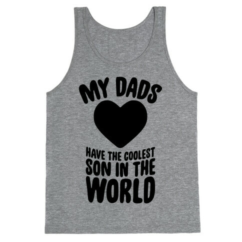 My Dads Have The Coolest Son In The World Tank Top