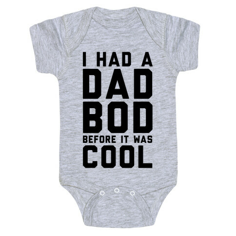I Had A Dad Bod Before It Was Cool Baby One-Piece