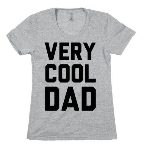 Very Cool Dad Womens T-Shirt