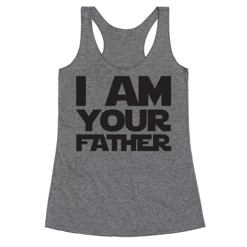 I Am Your Father Racerback Tank Top