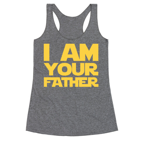I Am Your Father Racerback Tank Top