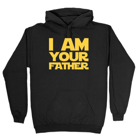 I Am Your Father Hooded Sweatshirt