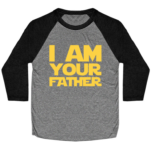 I Am Your Father Baseball Tee