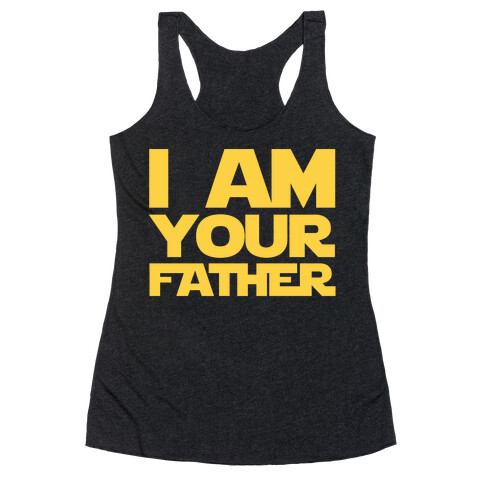 I Am Your Father Racerback Tank Top