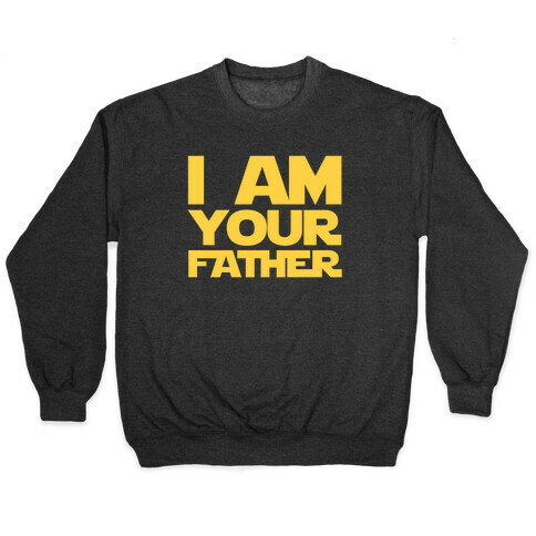I Am Your Father Pullover