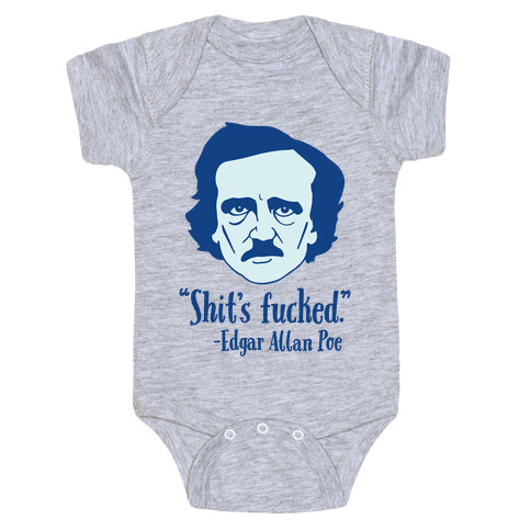 Shit's F***ed (Edgar Allen Poe) Baby One-Piece