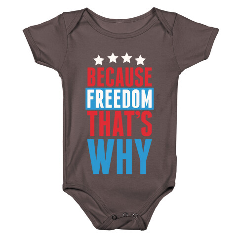 Because Freedom That's Why Baby One-Piece