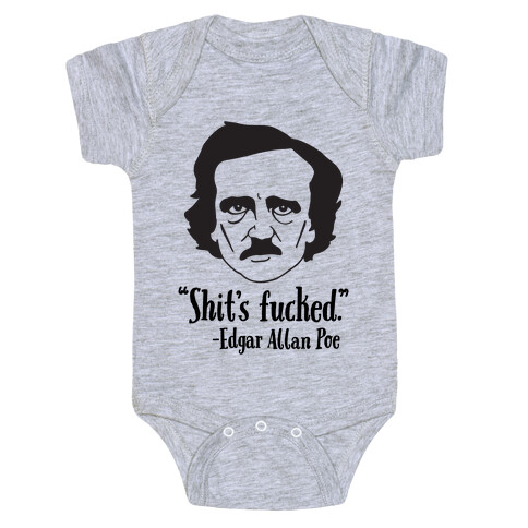 Shit's F***ed (Edgar Allen Poe) Baby One-Piece