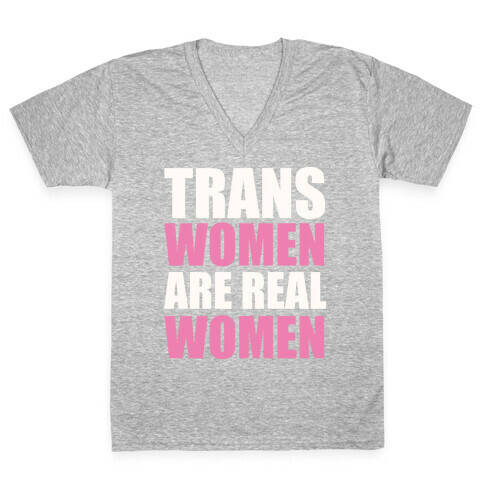 Trans Women are Real Women V-Neck Tee Shirt