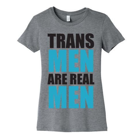 Trans Men are Real Men Womens T-Shirt