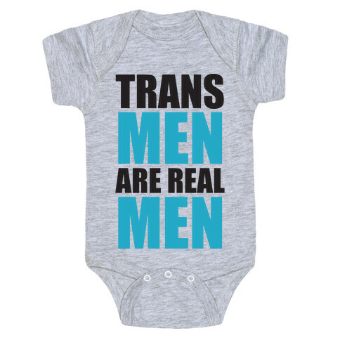 Trans Men are Real Men Baby One-Piece