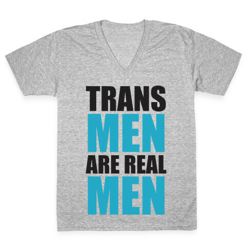 Trans Men are Real Men V-Neck Tee Shirt