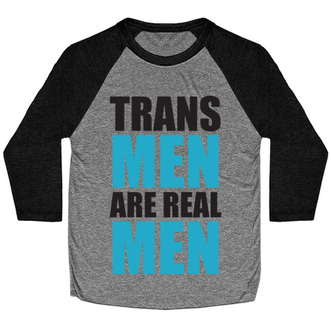 Trans Men are Real Men Baseball Tee