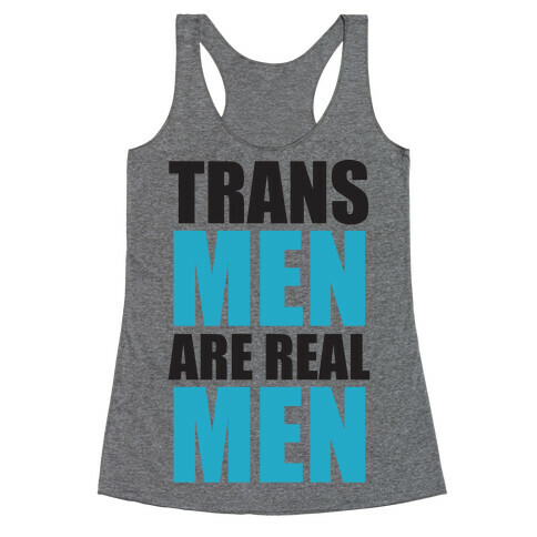Trans Men are Real Men Racerback Tank Top