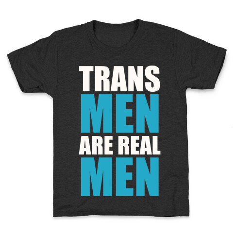 Trans Men are Real Men Kids T-Shirt