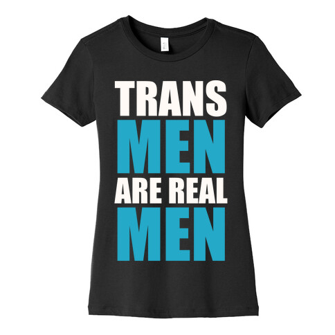 Trans Men are Real Men Womens T-Shirt